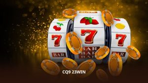 CQ9 23WIN – Khám Phá Hàng Loạt Trò Chơi Slot Đẳng Cấp Quốc Tế