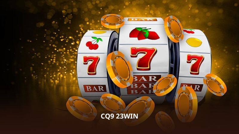 CQ9 23WIN – Khám Phá Hàng Loạt Trò Chơi Slot Đẳng Cấp Quốc Tế
